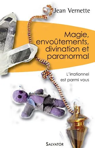 Magie, divination, envoûtements et paranormal : l