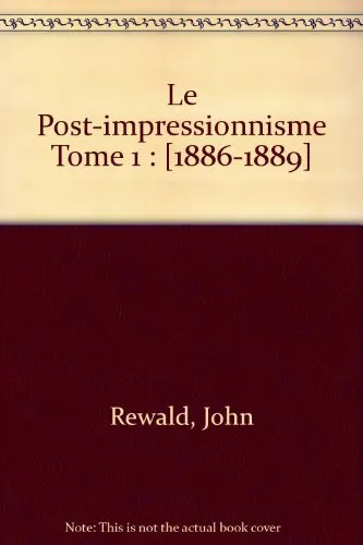 Le post-impressionnisme : de van gogh à gauguin. vol 1, John Rewald