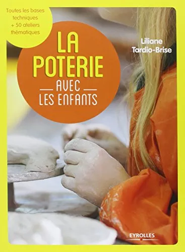 La poterie avec les enfants, Liliane Tardio-Brise