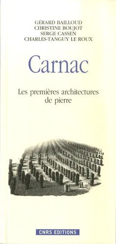 Carnac. Les premières architectures de pierre Gérard Bailloud