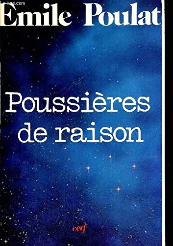 Poussières de raison : esquisses de météosociologie dans un monde au risque de l homme - 9782204028103 - Émile Poulat