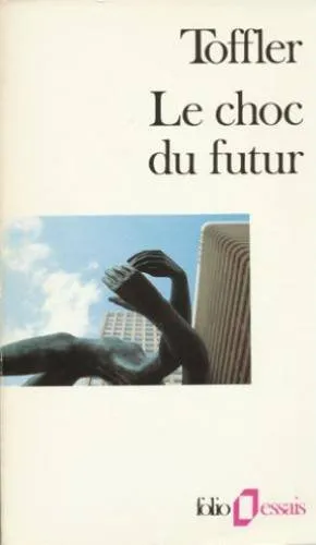 Le choc du futur - 9782070323999 - Alvin Toffler