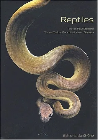 Reptiles : écailles et sang-froid - 9782842774011 - Paul Starosta, Karim Daoues, Teddy Moncuit
