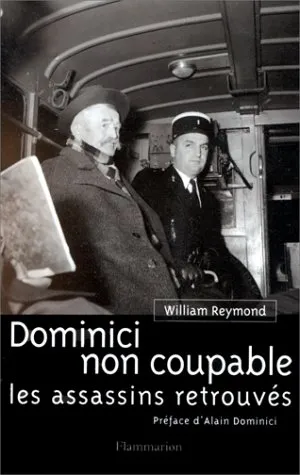 Dominici non coupable: les assassins retrouvés, William Reymond