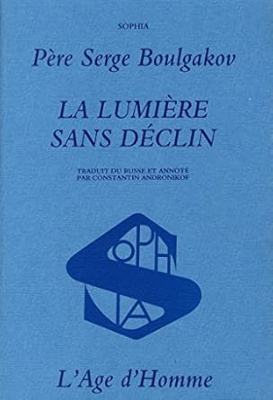 La Lumière sans déclin - 9782825100066 - Père Serge Boulgakov