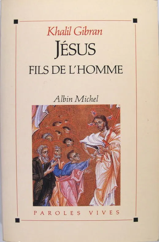 Jésus, fils de l homme - 9782226049230 - Khalil Gibran