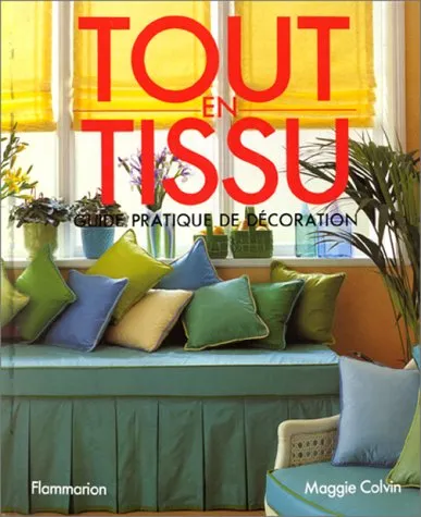 Tout en tissu : guide pratique de décoration - 9782082017107 - Maggie Colvin